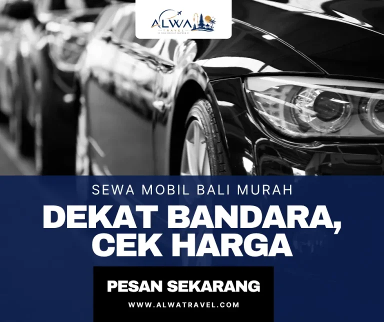 Sewa Mobil Bali Murah Dekat Bandara, Cek Harga & Tips Tarif Terbaik - alwatravel